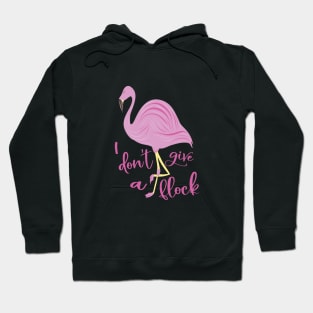 I don't give a flock Flamingo Hoodie